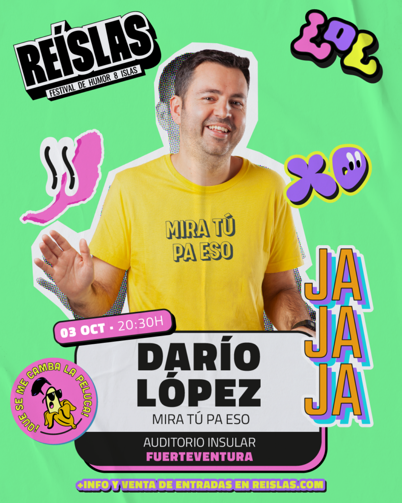 Kabarett: Darío López – Mira tú pa eso – Auditorio Insular de Fuerteventura, Puerto del Rosario, 3. octobre 2026