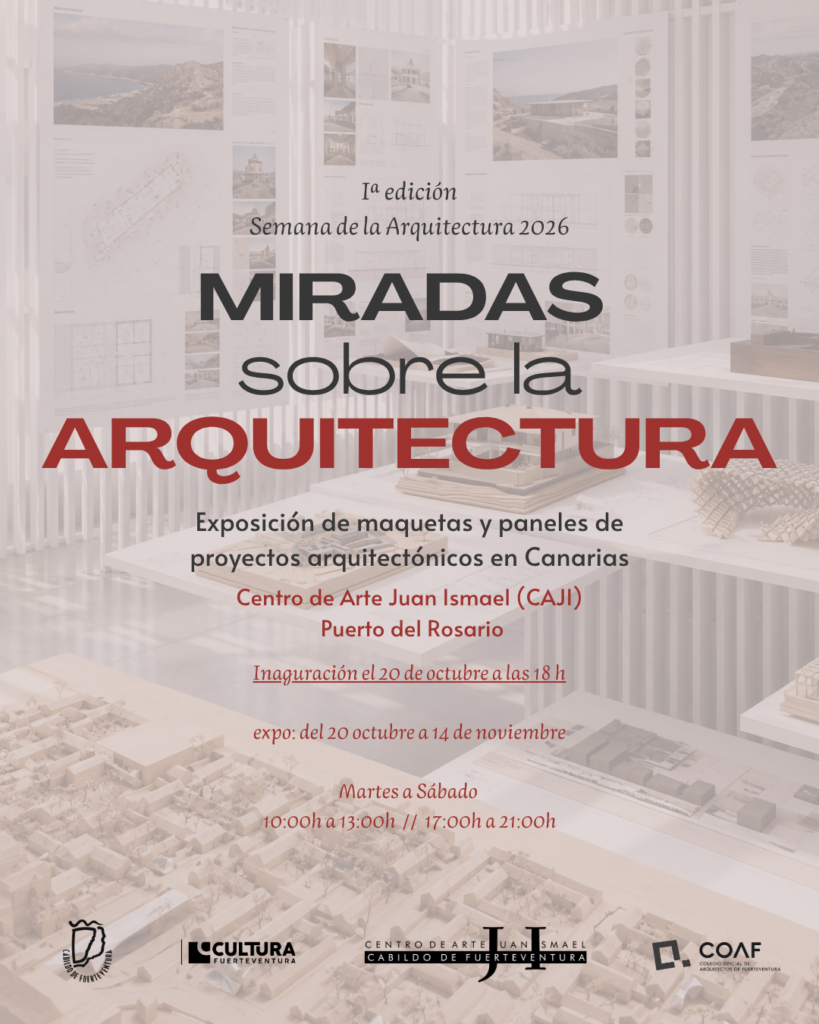 Ausstellung: Miradas sobre la arquitectura – Centro de Arte Juan Ismael, Puerto del Rosario, 20. octubre 2026